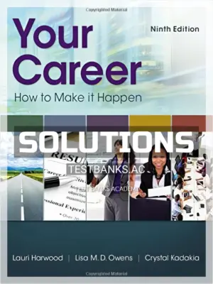 Solutions Manual for Your Career How To Make It Happen 9th Edition by Harwood