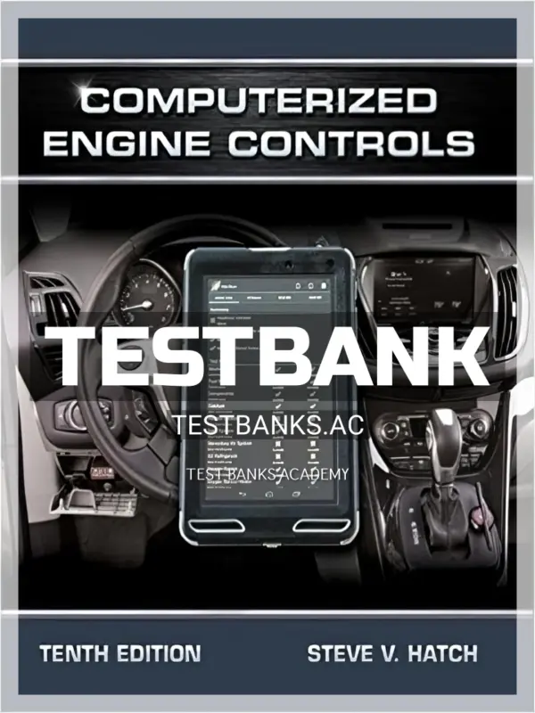 Test Bank for Computerized Engine Controls 10th Edition by Hatch