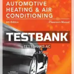 Test Bank for Todays Technician Automotive Heating and Air Conditioning Classroom Manual and Shop Manual Spiral bound Version 6th Edition by Schnubel