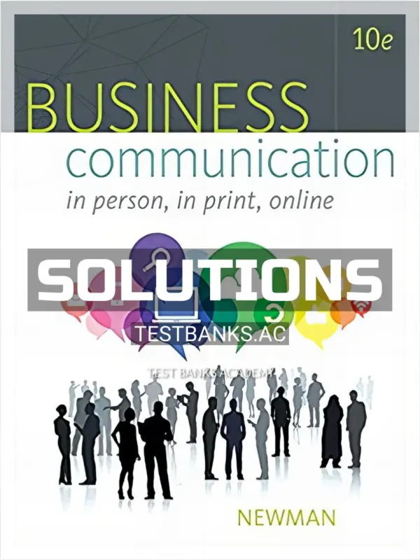 Solutions Manual for Business Communication In Person In Print Online 10th Edition by Newman