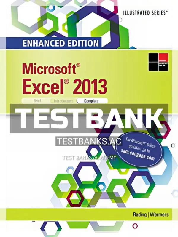 Test Bank for Enhanced Microsoft Excel 2013 Illustrated Complete 1st Edition by Reding