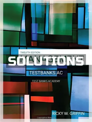Solutions Manual for Management 12th Edition by Griffin