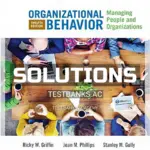 Solutions Manual for Organizational Behavior Managing People and Organizations 12th Edition by Griffin