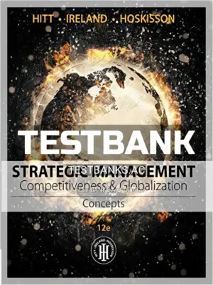 Test Bank for Strategic Management Concepts and Cases Competitiveness and Globalization 12th Edition by Hitt
