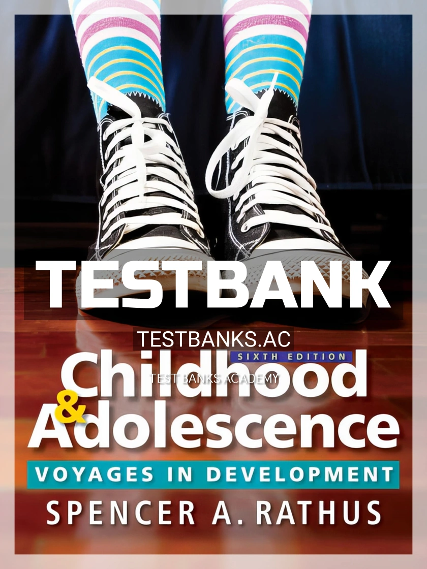 9781305504592-TEST-BANK Test Bank for Childhood and Adolescence 6th Edition by Rathus