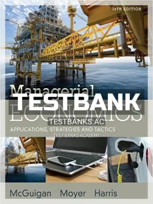 Test Bank for Managerial Economics Applications Strategies and Tactics 14th Edition by McGuigan