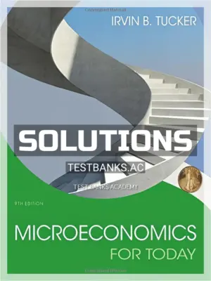 Solutions Manual for Microeconomics For Today 9th Edition by Tucker