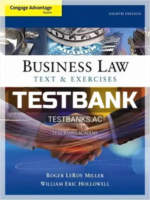 Test Bank for Cengage Advantage Books Business Law Text and Exercises 8th Edition by Miller