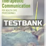 Test Bank for Therapeutic Communication for Health Care Professionals 4th Edition by Tamparo