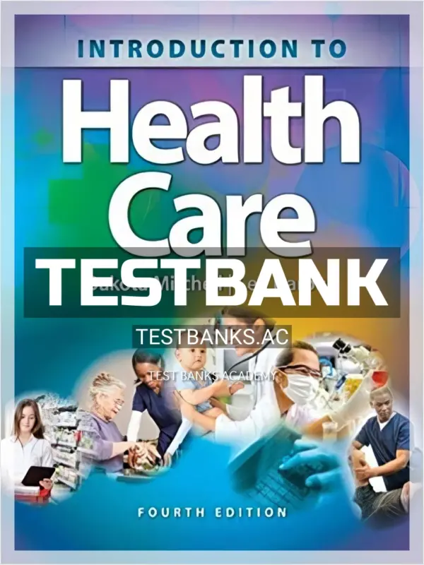 Test Bank for Introduction to Health Care 4th Edition by Mitchell