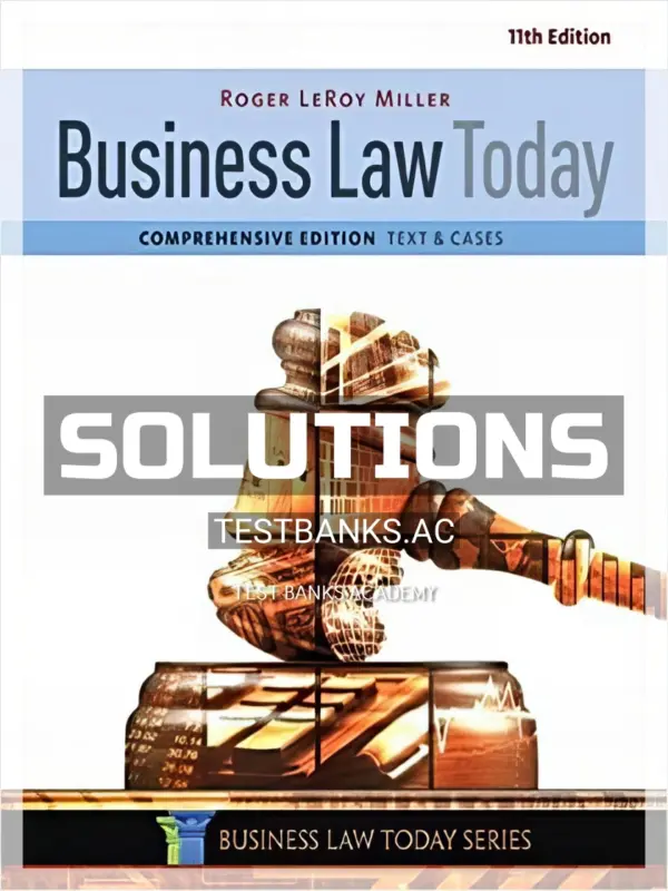 Solutions Manual for Business Law Today Comprehensive 11th Edition by Miller