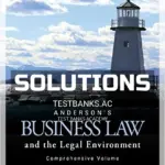 Solutions Manual for Andersons Business Law and the Legal Environment Comprehensive Volume 23rd Edition by Twome