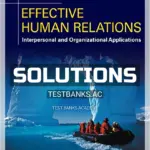 Solutions Manual for Effective Human Relations Interpersonal And Organizational Applications 13th Edition by Reece