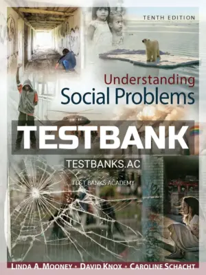 Test Bank for Understanding Social Problems 10th Edition by Mooney