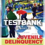 Test Bank for Juvenile Delinquency The Core 6th Edition by Siegel
