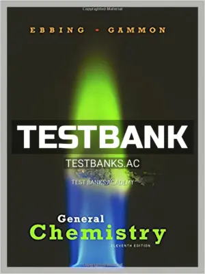 Test Bank for General Chemistry 11th Edition by Ebbing