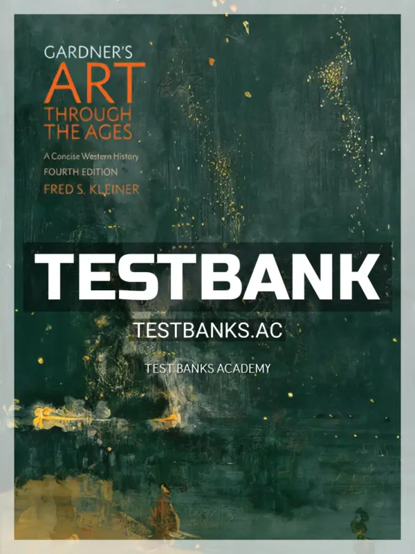 Test Bank for Gardners Art through the Ages A Concise Western History 4th Edition by Kleiner