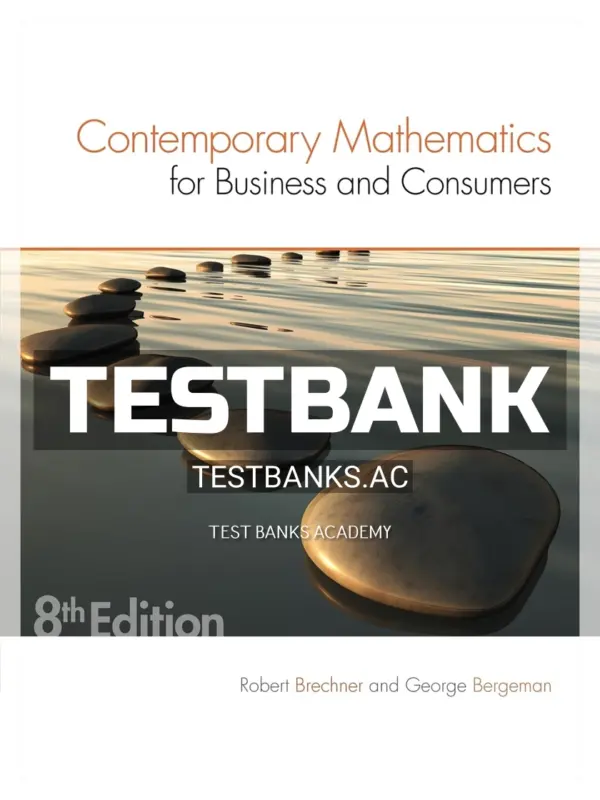 Test Bank for Contemporary Mathematics for Business and Consumers 8th Edition by Brechner