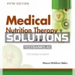 Solutions Manual for Medical Nutrition Therapy A Case Study Approach 5th Edition by Nelms