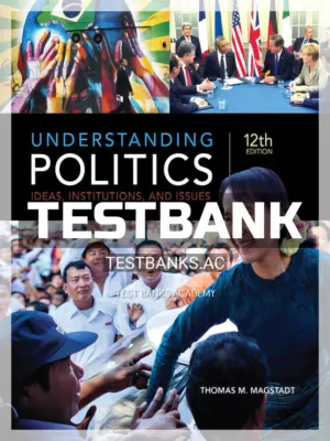 Test Bank for Understanding Politics 12th Edition by Magstadt