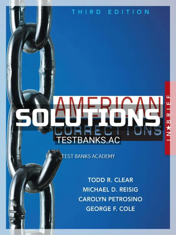 Solutions Manual for American Corrections in Brief 3rd Edition by Clear
