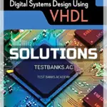 Solutions Manual for Digital Systems Design Using VHDL 3rd Edition by Roth