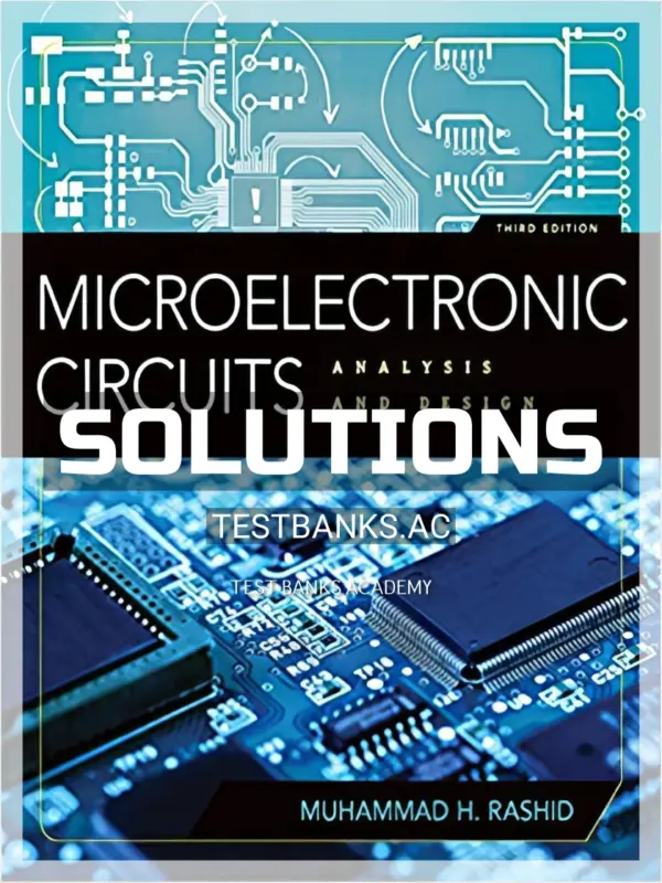 Solutions Manual for Microelectronic Circuits Analysis and Design 3rd Edition by Rashid