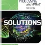 Solutions Manual for Digital Signal Processing using MATLAB 3rd Edition by Schilling
