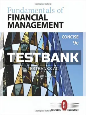 Test Bank for Fundamentals of Financial Management Concise Edition 9th Edition by Brigham