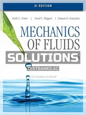 Solutions Manual for Mechanics of Fluids SI Edition 5th Edition by Potter