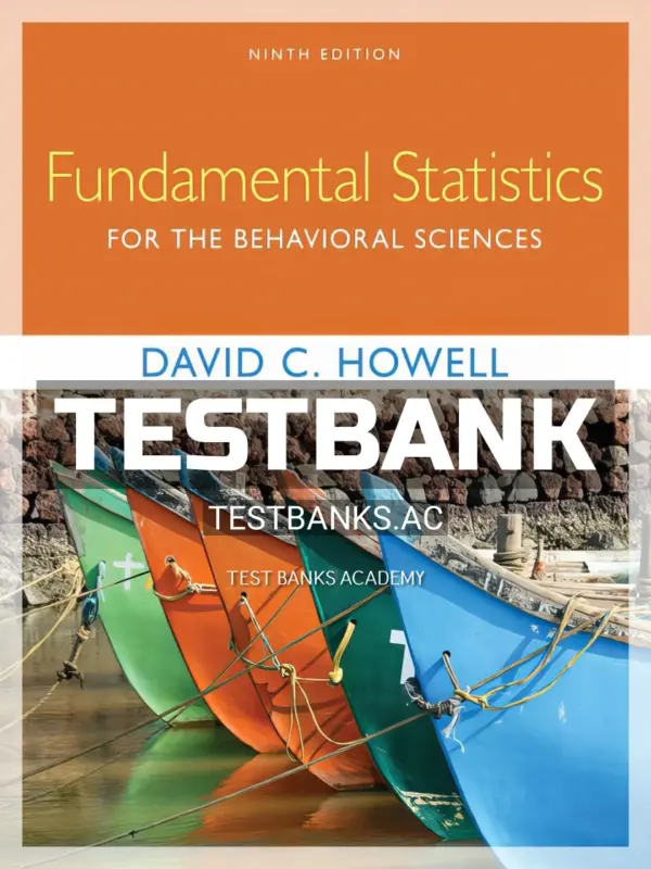 Test Bank for Fundamental Statistics for the Behavioral Sciences 9th Edition by Howell