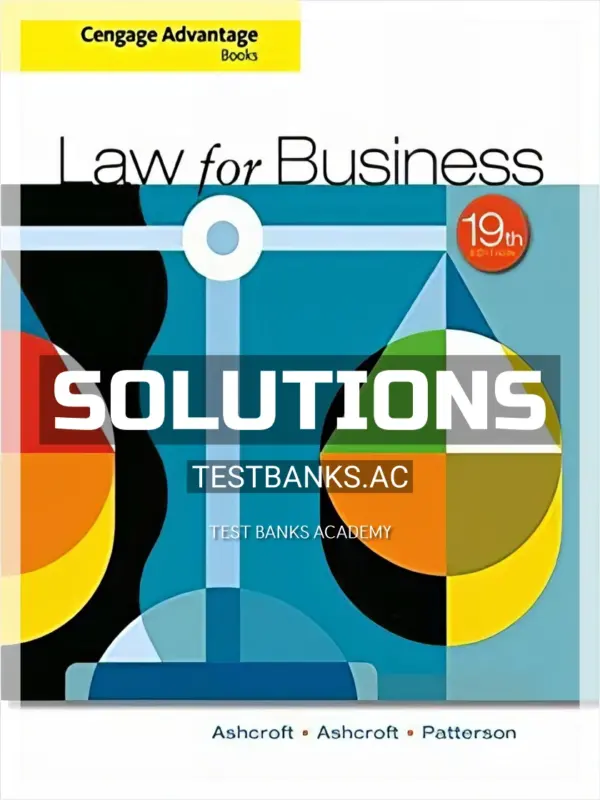Solutions Manual for Cengage Advantage Books Law for Business 19th Edition by Ashcroft