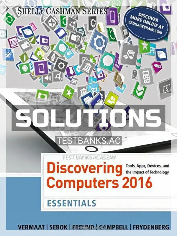 Solutions Manual for Discovering Computers Essentials 2016 1st Edition by Vermaat