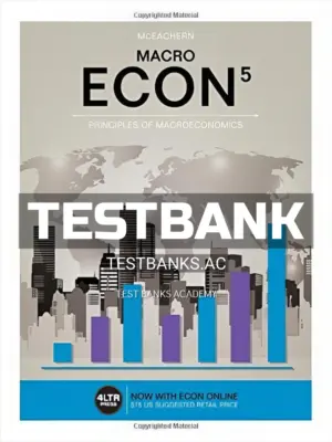 Test Bank for ECON MACRO 5th Edition by McEachern