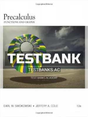 Test Bank for Precalculus Functions and Graphs 12th Edition by Swokowski