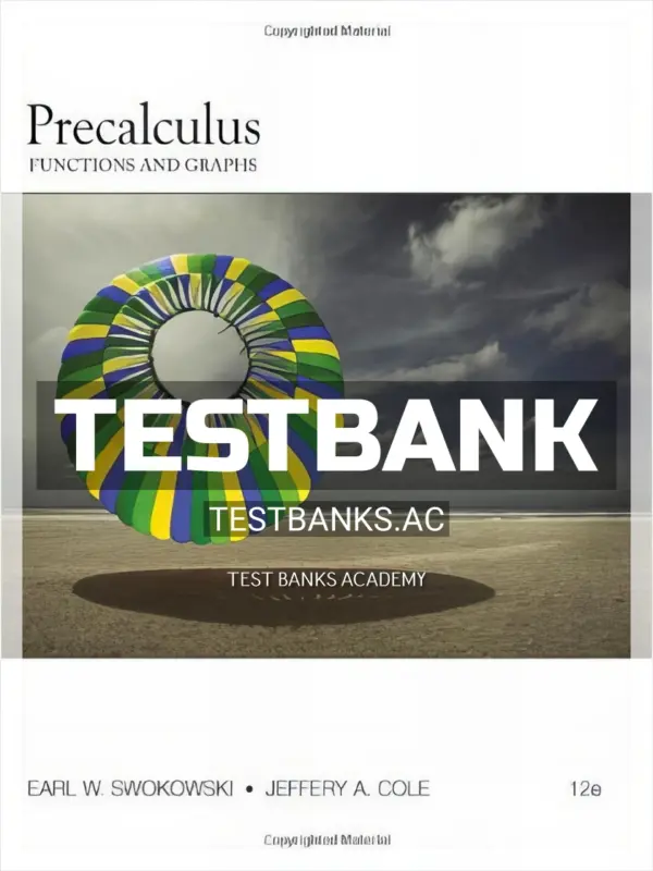 Test Bank for Precalculus Functions and Graphs 12th Edition by Swokowski
