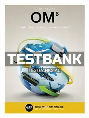 Test Bank for OM 6th Edition by Collier