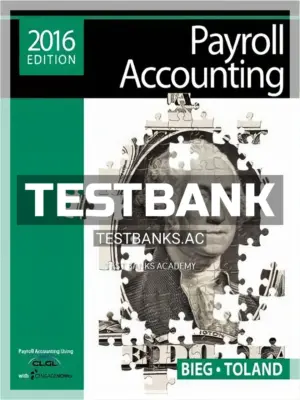Test Bank for Payroll Accounting 2016 26th Edition by Bieg