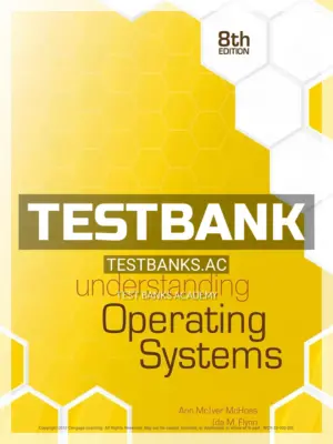 Test Bank for Understanding Operating Systems 8th Edition by McHoes