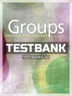 Test Bank for Groups Process and Practice 10th Edition by Corey