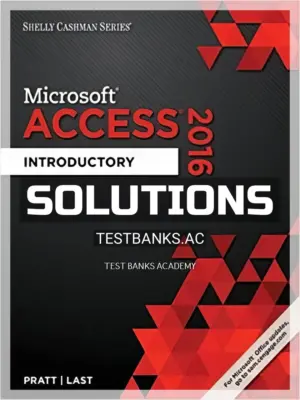Solutions Manual for Shelly Cashman Series Microsoft Office 365 and Access 2016 Introductory 1st Edition by Pratt