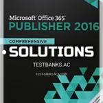 Solutions Manual for Shelly Cashman Series Microsoft Office 365 and Publisher 2016 Comprehensive Loose leaf Version 1st Edition by Starks
