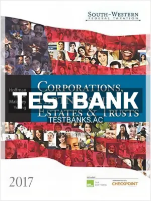 Test Bank for South-Western Federal Taxation 2017 Corporations Partnerships Estates and Trusts 40th Edition by Hoffman