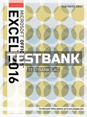 Test Bank for Illustrated Microsoft Office 365 and Excel 2016 Intermediate 1st Edition by Reding
