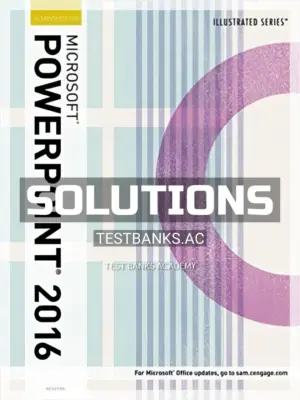 Solutions Manual for Illustrated Microsoft Office 365 and PowerPoint 2016 Introductory 1st Edition by Beskeen