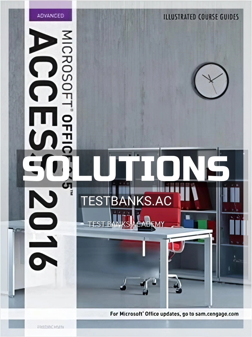 9781305878488-SOLUTIONS Solutions Manual for Illustrated Course Guide Microsoft Office 365 and Access 2016 Advanced 1st Edition by Friedrichsen
