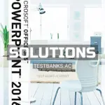 Solutions Manual for Illustrated Course Guide Microsoft Office 365 and PowerPoint 2016 Advanced Spiral bound Version 1st Edition by Beskeen