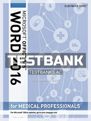 Test Bank for Illustrated Microsoft Office 365 and Word 2016 for Medical Professionals Loose leaf Version 1st Edition by Duffy