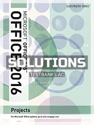 Solutions Manual for Illustrated Microsoft Office 365 and Office 2016 Projects Loose leaf Version 1st Edition by Cram