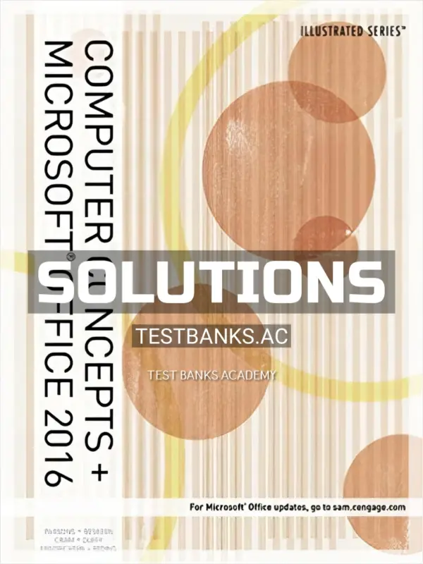Solutions Manual for Illustrated Computer Concepts and Microsoft Office 365 and Office 2016 1st Edition by Parsons